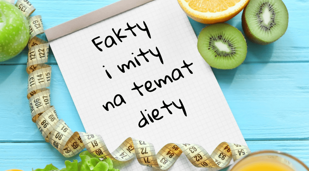 Poznaj fakty i mity na temat diety!